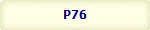 P76